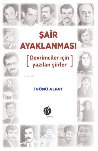 Şair Ayaklanması ;[Devrimciler için yazılan şiirler]