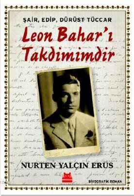 Şair, Edip, Dürüst Tüccar Leon Bahar'ı Takdimimdir