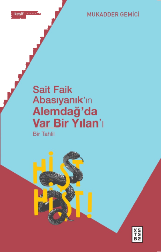 Sait Faik Abasıyanık’ın Alemdağ’da Var Bir Yılan’ı - Bir Tahlil