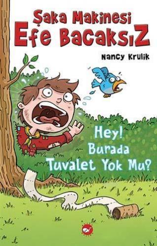 Şaka Makinesi Efe Bacaksız - 8: Hey! Burada Tuvalet Yok Mu?