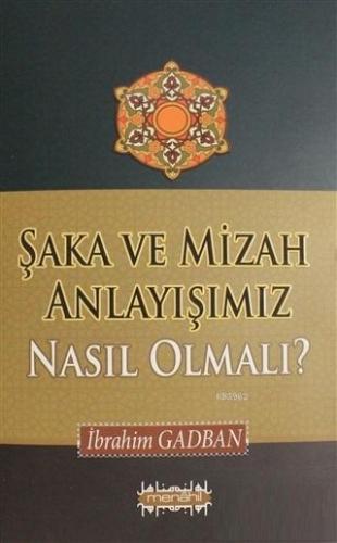 Şaka ve Mizah Anlayışımız Nasıl Olmalı?