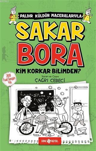 Sakar Bora 4 - Kim Korkar Bilimden?