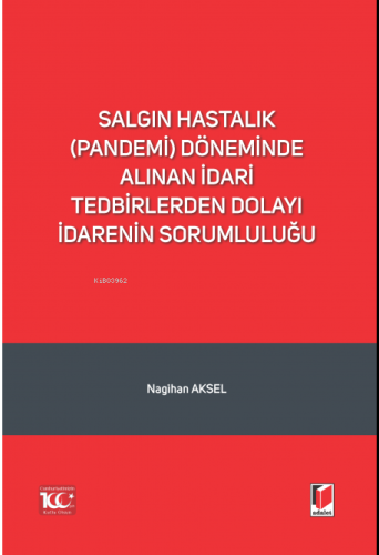 Salgın Hastalık (Pandemi) Döneminde Alınan İdari Tedbirlerden Dolayı İ