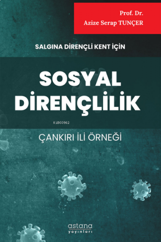 Salgına Dirençli Kent İçin Sosyal Dirençlilik (Çankırı İli Örneği)