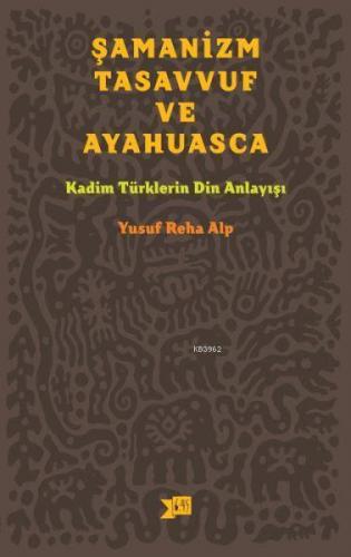 Şamanizm, Tasavvuf ve Ayahuasca