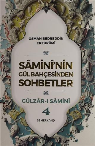 Samini'nin Gül Bahçesinden Sohbetler - Gülzar-ı Samini 4