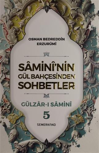 Samini'nin Gül Bahçesinden Sohbetler - Gülzar-ı Samini 5