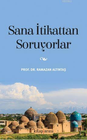 Sana İtikattan Soruyorlar