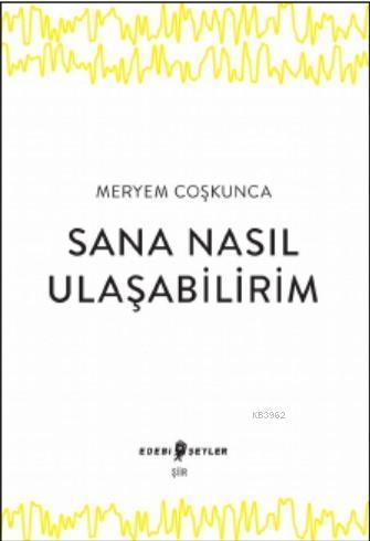 Sana Nasıl Ulaşabilirim