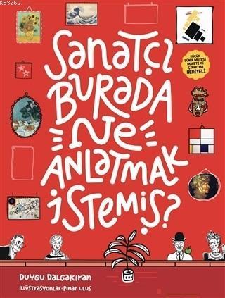 Sanatçı Burada Ne Anlatmak İstemiş? (Müze Maketi ve Çıkartma Hediyeli)