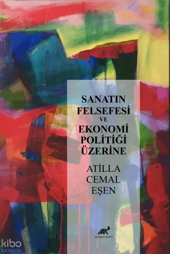 Sanatın Felsefesi Ve Ekonomi Politiği Üzerine