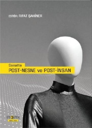 Sanatta Post - Nesne ve Post - İnsan