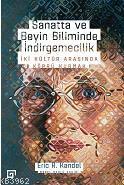 Sanatta ve Beyin Biliminde İndirgemecilik: İki Kültür Arasında Köprü K