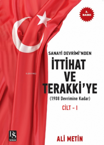 Sanayi Devrimi’nden İttihat ve Terakki’ye Cilt-1 İlaveli Yeni Baskı