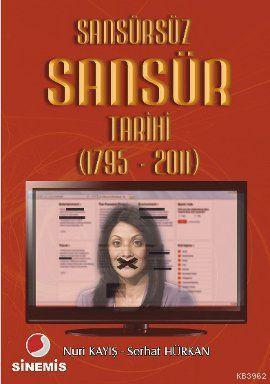 Sansürsüz Sansür Tarihi (1795 - 2011)