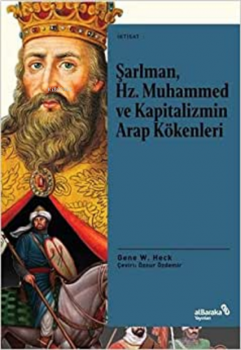 Şarlman, Hz. Muhammed ve Kapitalizmin Arap Kökenleri