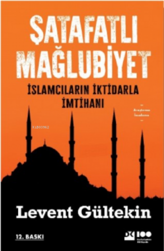 Şatafatlı Mağlubiyet ;İslamcıların İktidarla İmtihanı