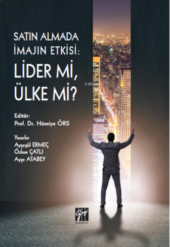 Satın Almada İmajın Etkisi : Lider mi, Ülke Mi ?