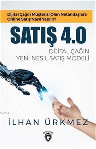 Satış 4.0 - Dijital Çağın Yeni Nesil Satış Modeli