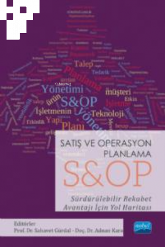 Satış ve Operasyon Planlama ;S&OP Sürdürülebilir Rekabet Avantajı İçin