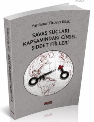 Savaş Suçları Kapsamındaki Cinsel Şiddet Fiilleri