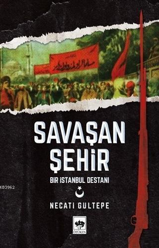 Savaşan Şehir - Bir İstanbul Destanı