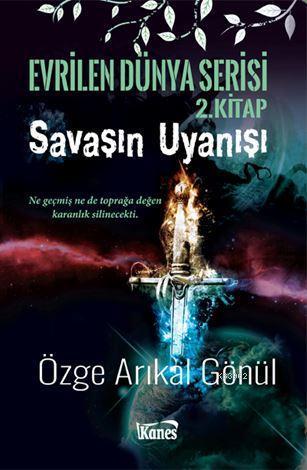 Savaşın Uyanışı / Evrilen Dünya Serisi 2. Kitap