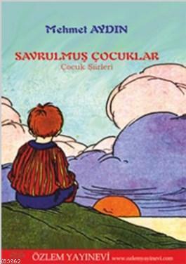 Savrulmuş Çocuklar-Çocuk Şiirleri