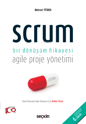 Scrum Bir Dönüşüm Hikayesi;Agile Proje Yönetimi