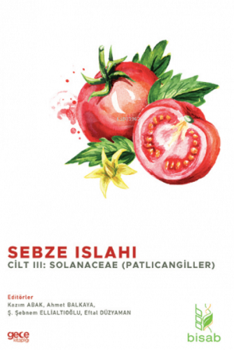 Sebze Islahı Cilt III;Solanaceae (Patlıcangiller)