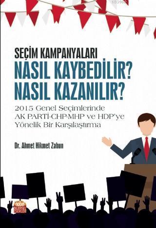 Seçim Kampanyaları: Nasıl Kaybedilir?