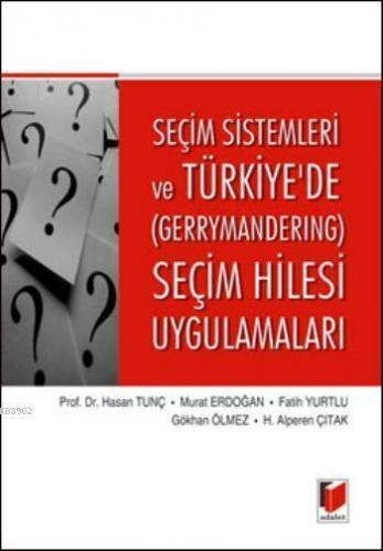 Seçim Sistemleri ve Türkiye'de Gerrymandering Seçim Hilesi Uygulamalar