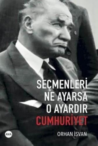 Seçmenleri Ne Ayarsa O Ayardır Cumhuriyet