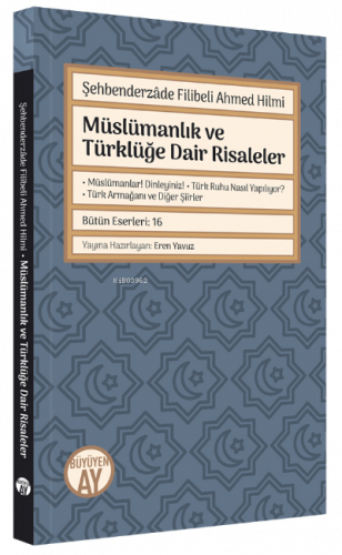 Şehbenderzâde Filibeli Ahmed Hilmi ;Müslümanlık ve Türklüğe Dair Risal