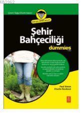 Şehir Bahçeciliği For Dummıes - Urban Gardening For Dummıes