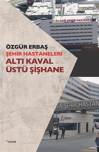 Şehir Hastaneleri - Altı Kaval Üstü Şişhane