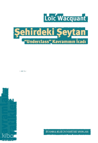 Şehirdeki Şeytan;"Underclass" Kavramının İcadı