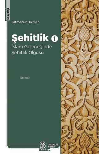 Şehitlik 1; İslâm Geleneğinde Şehitlik Olgusu