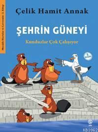 Şehrin Güneyi; Kunduzlar Çok Çalışıyor