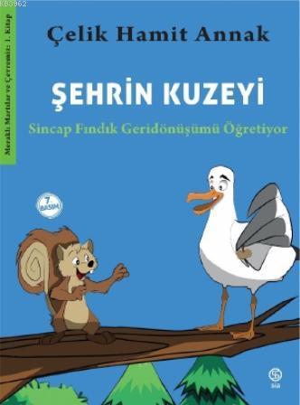 Şehrin Kuzeyi; Sincap Fındık Geridönüşümü Öğretiyor