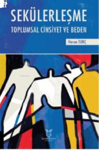 Sekülerleşme Toplumsal Cinsiyet ve Beden