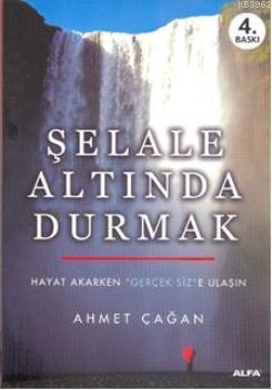 Şelale Altında Durmak