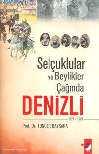 Selçuklular ve Beylikler Çağında Denizli (1070-1520)