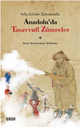 Selçuklular Zamanında Anadolu'da Tasavvufî Zümreler