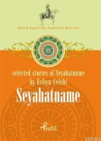 Selected Stories Of Seyahatname By Evliya Çelebi