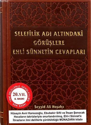 Selefilik Adı Altındaki Görüşlere Ehli Sünnetin Cevapları