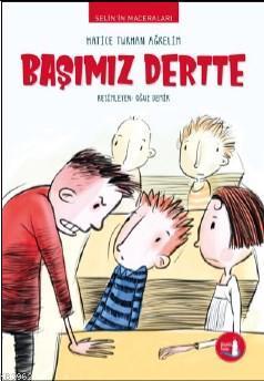 Selin'in Maceraları Başımız Dertte