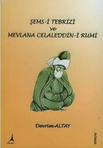 Şems-i Tebrizi ve Mevlana Celaleddin-i Rumi