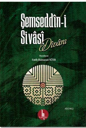 Şemseddin-i Sivasi Divanı