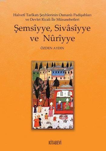 Şemsîyye, Sivâsîyye ve Nûrîyye